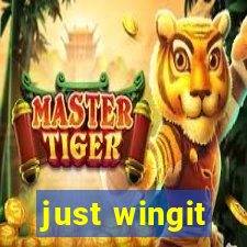 just wingit